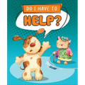 Do I Have to Help? - Library Binding