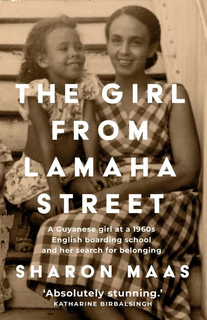 The Girl from Lamaha Street: A Guyanese girl at a 1960s English boarding school and her search for belonging - Paperback