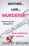 Mother... Liar... Murderer?: A Psychological Thriller - Paperback