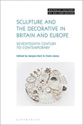 Sculpture and the Decorative in Britain and Europe: Seventeenth Century to Contemporary - Paperback
