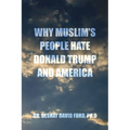 Why Muslim's People Hate Donald Trump and America - Paperback