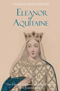 Eleanor of Aquitaine: The Life and Legacy of Medieval Europe's Most Famous Queen - Paperback