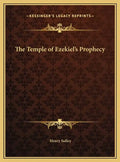 The Temple of Ezekiel's Prophecy - Hardcover