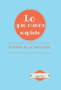 Lo que nunca supiste: Memorias de Un Loco Cuerdo - Hardcover