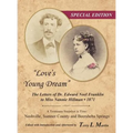 "Love's Young Dream": The Letters of Dr. Edward Noel Franklin to Miss Nannie Hillman--1871 - Hardcover