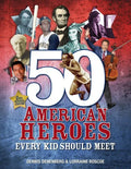 50 American Heroes Every Kid Should Meet, 3rd Edition - Paperback