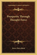 Prosperity Through Thought Force - Paperback