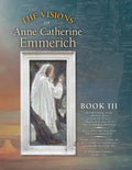 The Visions of Anne Catherine Emmerich (Deluxe Edition): Book III - Paperback
