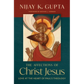The Affections of Christ Jesus: Love at the Heart of Paul's Theology - Paperback