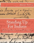 Standing Up For Indians: Baptism Registers as an Untapped Source for Multicultural Relations in St. Louis, 1766-1821 - Paperback