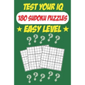 Test Your IQ: 180 Sudoku Puzzles - Easy Level: 92 Pages Big Book Sudoku Puzzles - Tons of Fun for your Brain! - Paperback