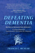 Defeating Dementia: My Recovery from Alzheimer's - Paperback