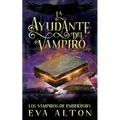 La Ayudante del Vampiro: Un Romance Paranormal de Brujas y Vampiros - Paperback