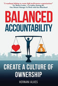 Balanced Accountability: Create a Culture of Ownership - Hardcover