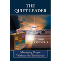 The Quiet Leader: Managing People Without the Turbulence - Paperback