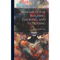 Samoan House Building, Cooking, and Tattooing - Hardcover