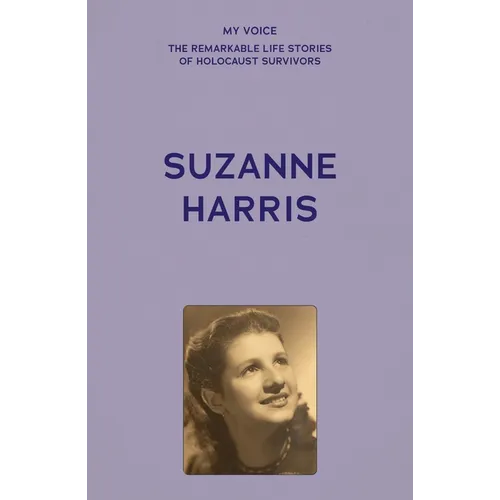 My Voice: Suzanne Harris: A Story of Survival and Loss - Paperback