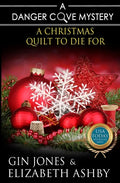 A Christmas Quilt to Die For: A Danger Cove Quilting Mystery - Paperback