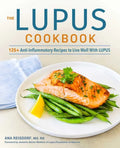 The Lupus Cookbook: 125+ Anti-Inflammatory Recipes to Live Well with Lupus - Paperback
