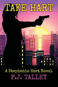 Take Hart: A Stephanie Hart Novel - Paperback