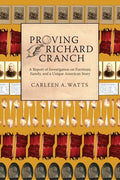 Proving Richard Cranch: Report of Investigation on Furniture, Family and a Unique American Story - Paperback