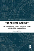 The Chinese Internet: The Online Public Sphere, Power Relations and Political Communication - Paperback