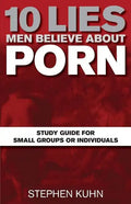 10 Lies Men Believe about Porn Study Guide for Small Groups or Individuals - Paperback