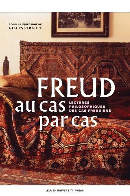 Freud Au Cas Par Cas: Lectures Philosophiques Des Cas Freudiens - Paperback
