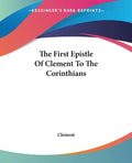 The First Epistle Of Clement To The Corinthians - Paperback