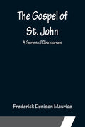 The Gospel of St. John: A Series of Discourses - Paperback