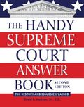 The Handy Supreme Court Answer Book: The History and Issues Explained - Hardcover