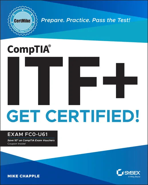 Comptia Itf+ Certmike: Prepare. Practice. Pass the Test! Get Certified!: Exam Fc0-U61 - Paperback