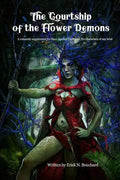 The Courtship of the Flower Demons: A Romantic Supplement for Four Against Darkness, for characters of any level - Paperback