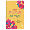 180 Devocionales Para Un D僘 Mejor: ﾁnimo E Inspiraci Para La Mujer - Hardcover
