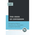 The Crisis of Conversion - Hardcover