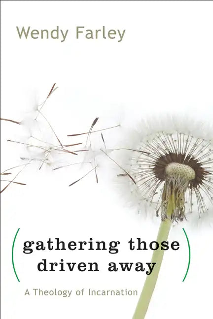 Gathering Those Driven Away: A Theology of Incarnation - Paperback