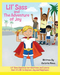 Lil' Sass and The Adventure of Joy: Lil' Sass Explores her Emotions and Learns that it's OK to Express Joy - Paperback