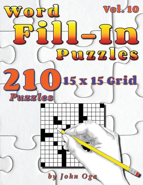 Word Fill-In Puzzles: Fill In Puzzle Book, 210 Puzzles: Vol. 10 - Paperback