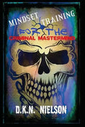 Mindset Training for the Criminal Mastermind - Paperback