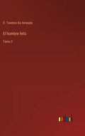 El hombre feliz: Tomo 2 - Hardcover