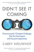 Didn't See It Coming: Overcoming the Seven Greatest Challenges That No One Expects and Everyone Experiences - Paperback