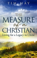 The Measure of a Christian: Living for a Legacy in Christ - Paperback