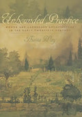 Unbounded Practice: Women and Landscape Architecture in the Early Twentieth Century - Hardcover