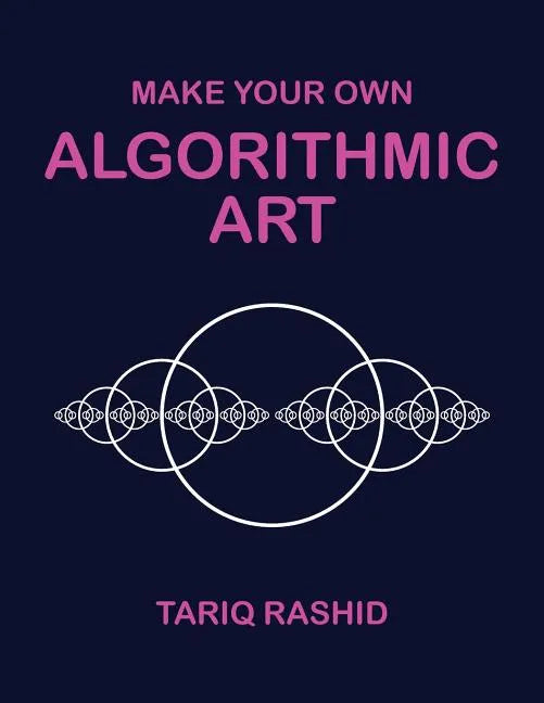 Make Your Own Algorithmic Art - Paperback