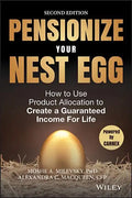 Pensionize Your Nest Egg: How to Use Product Allocation to Create a Guaranteed Income for Life - Hardcover