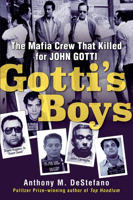 Gotti's Boys: The Mafia Crew That Killed for John Gotti - Paperback