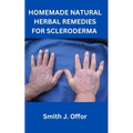 Homemade Natural Herbal Remedies for Scleroderma - Paperback