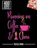 Running on Coffee and Chess Sudoku Exercise Both Sides of the Brain Puzzle Book: 400 Challenging Puzzles - Paperback
