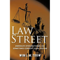 Law Street: America's Dysfunctional and Sometimes Corrupt Legal System - Paperback