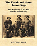 The Frank and Jesse James Saga - The Beginning of the End for the James Gang - Paperback